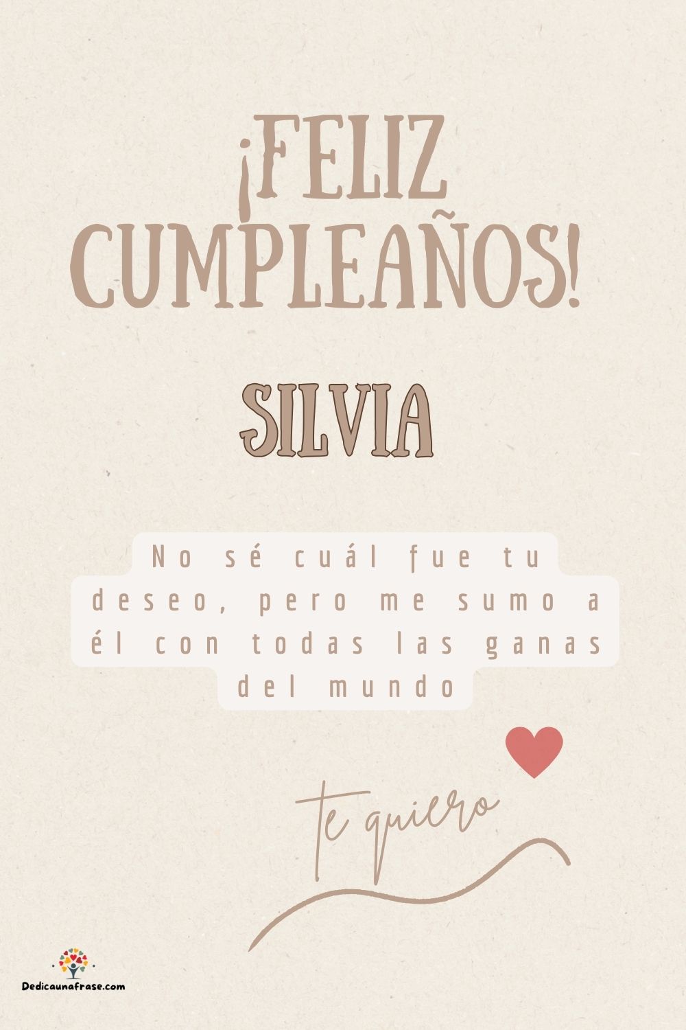 Imagen de feliz cumpleaños para Silvia: «No sé cuál fue tu deseo, pero me sumo a él con todas las ganas del mun…»