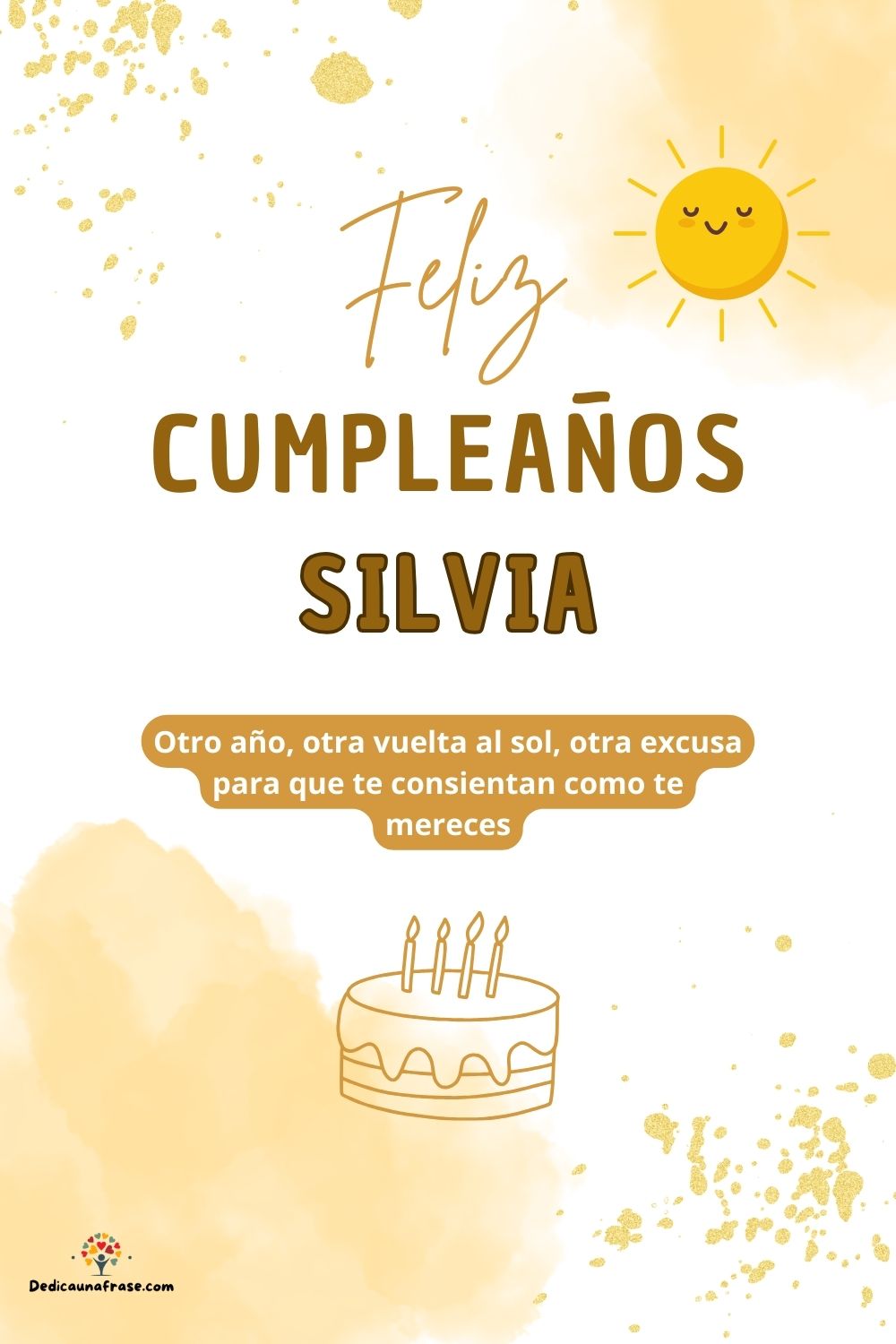 Imagen de feliz cumpleaños para Silvia: «Otro año, otra vuelta al sol, otra excusa para que te consientan como…»
