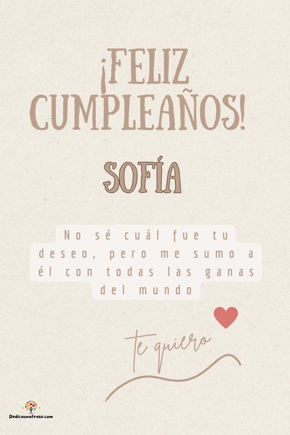 Imagen de feliz cumpleaños para Sofía: «No sé cuál fue tu deseo, pero me sumo a él con todas las ganas del mun…»