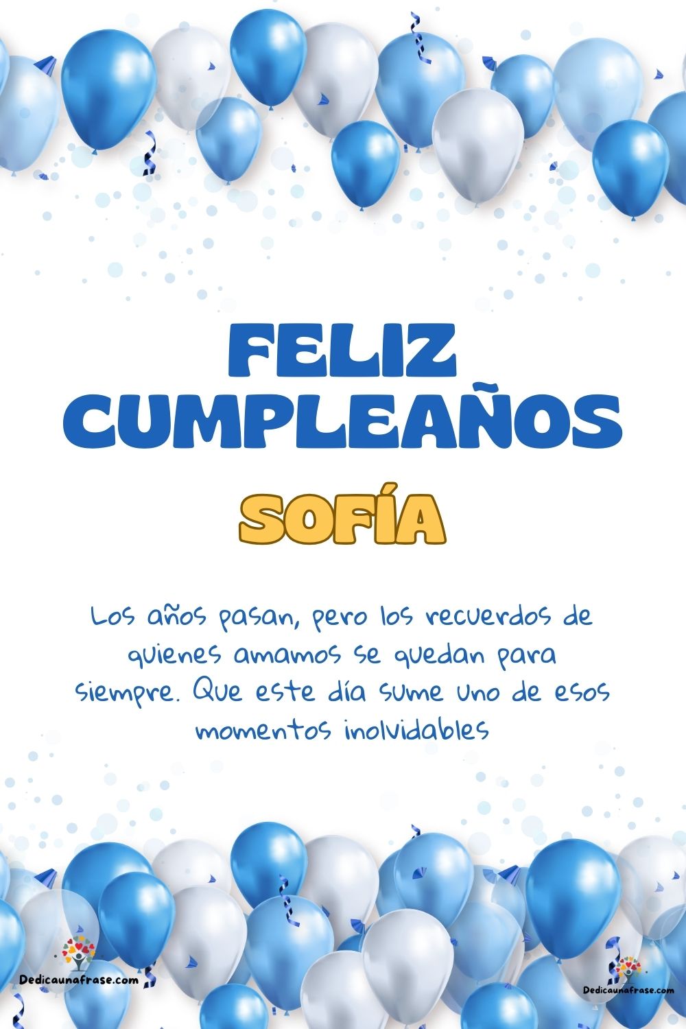 Imagen de feliz cumpleaños para Sofía: «Los años pasan, pero los recuerdos de quienes amamos se quedan para si…»