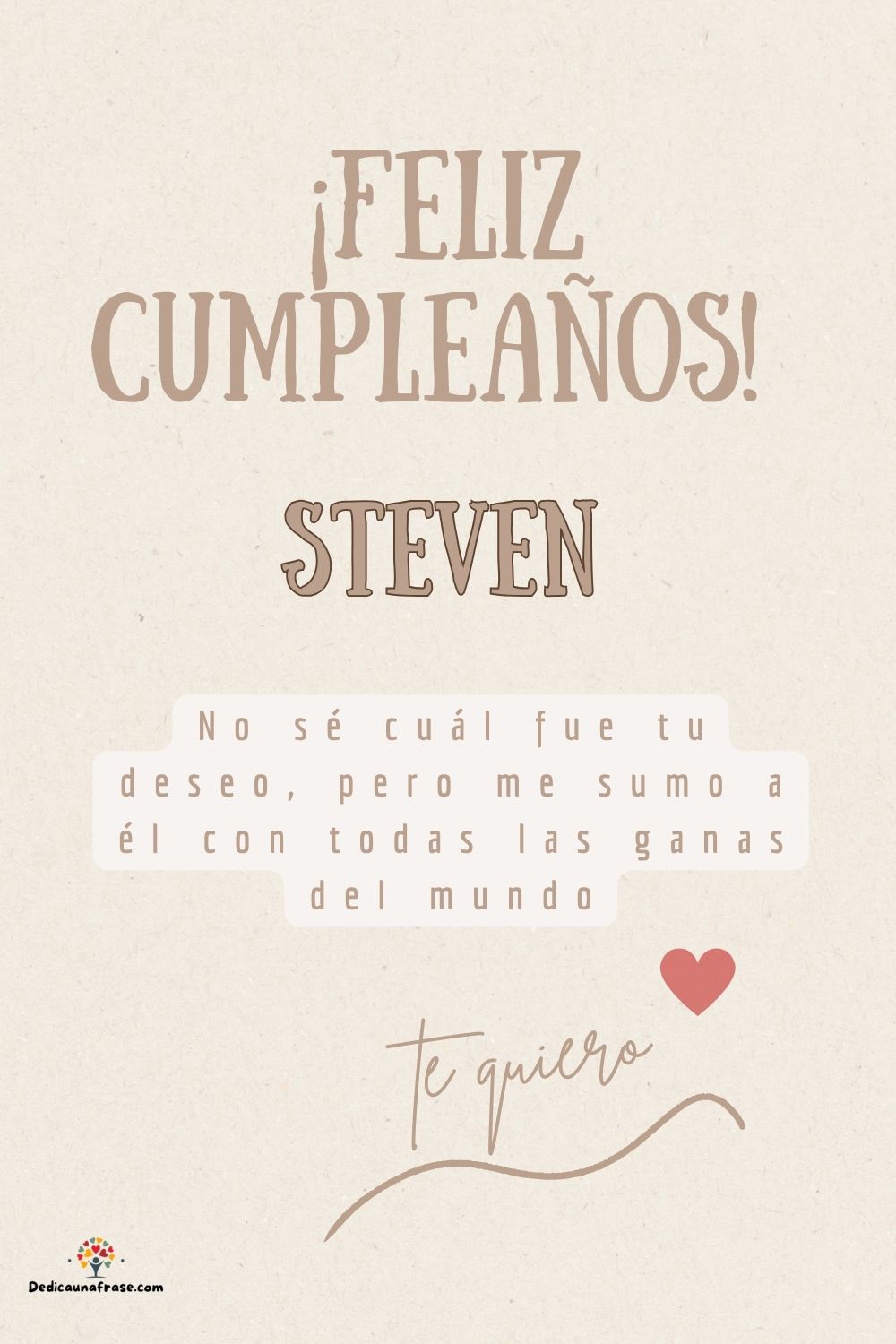 Imagen de feliz cumpleaños para Steven: «No sé cuál fue tu deseo, pero me sumo a él con todas las ganas del mun…»