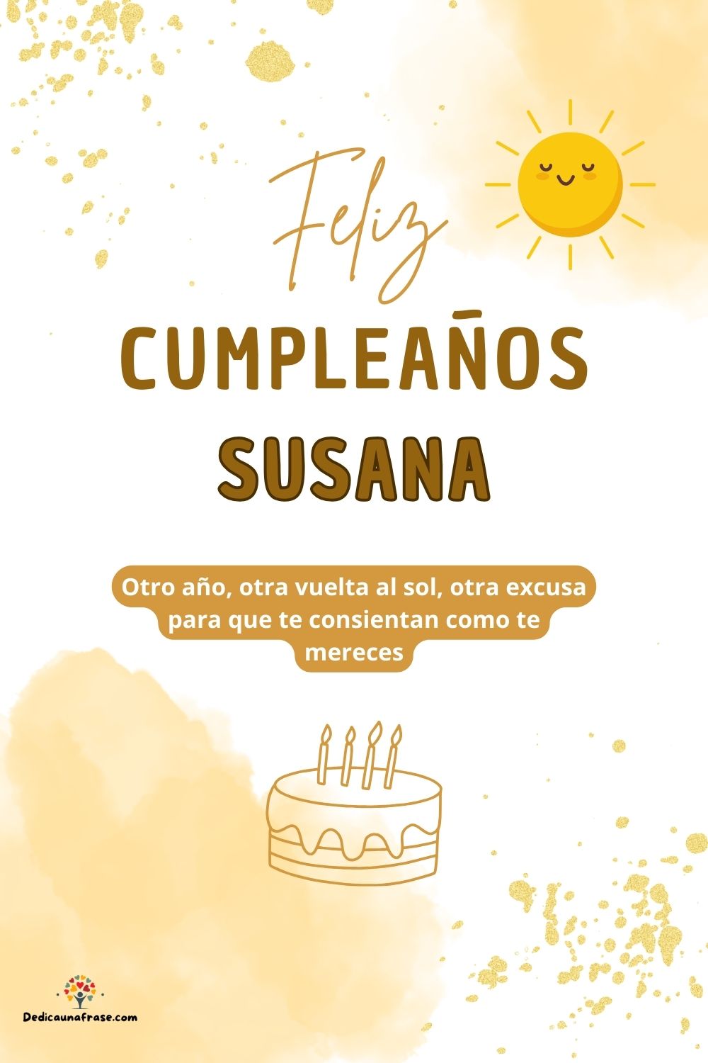 Imagen de feliz cumpleaños para Susana: «Otro año, otra vuelta al sol, otra excusa para que te consientan como…»