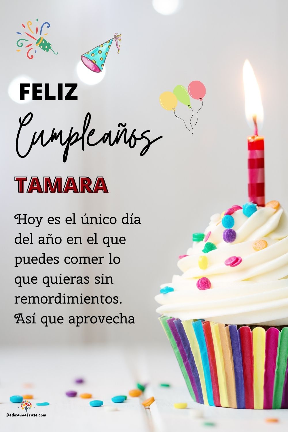 Imagen de feliz cumpleaños para Tamara: «Hoy es el único día del año en el que puedes comer lo que quieras sin…»