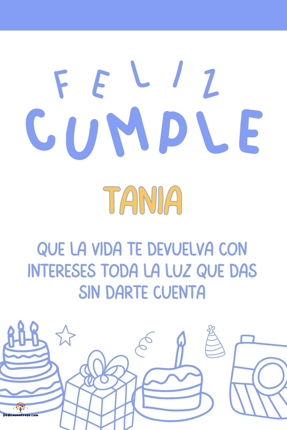 Imagen de feliz cumpleaños para Tania: «Que la vida te devuelva con intereses toda la luz que das sin darte cu…»