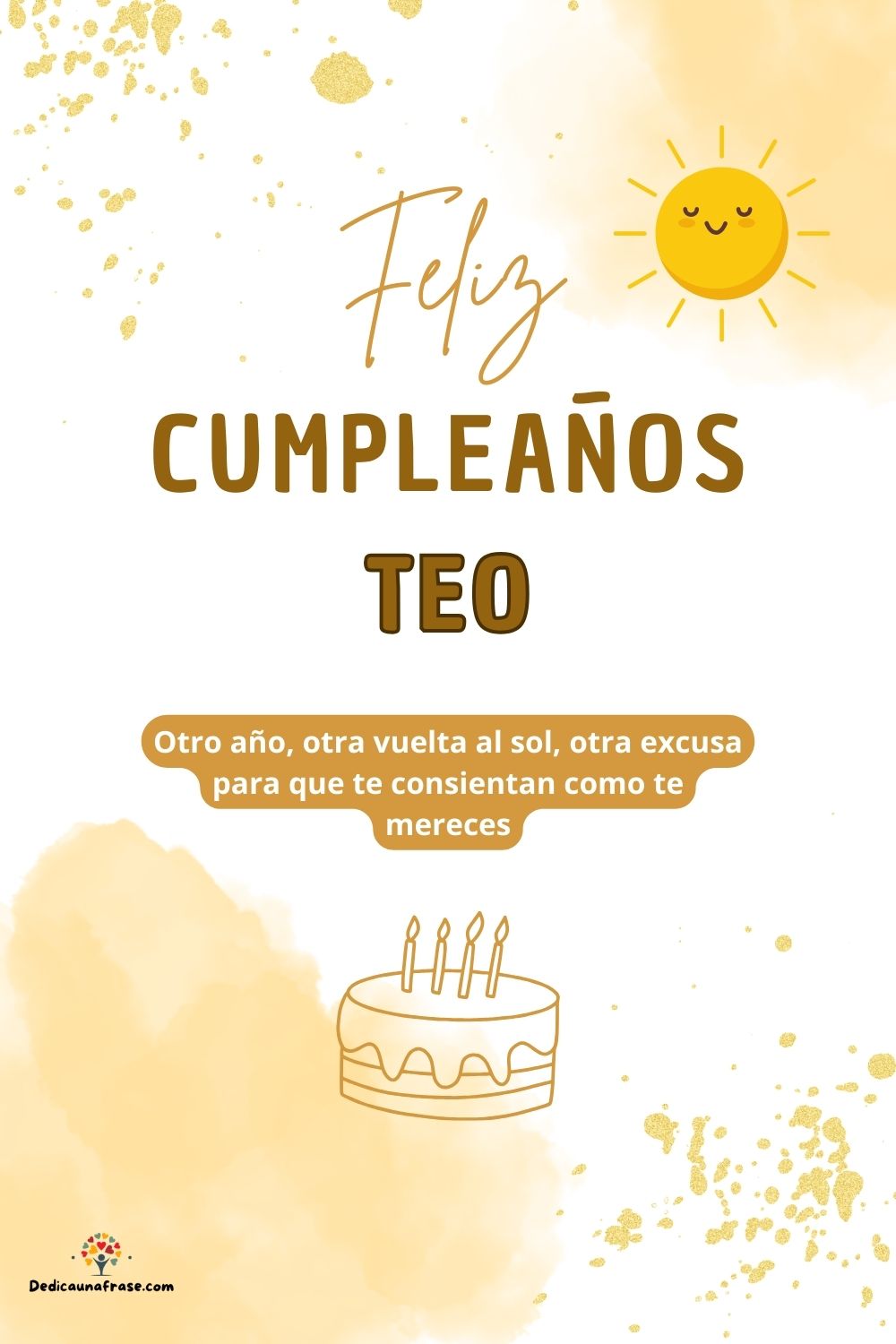 Imagen de feliz cumpleaños para Teo: «Otro año, otra vuelta al sol, otra excusa para que te consientan como…»