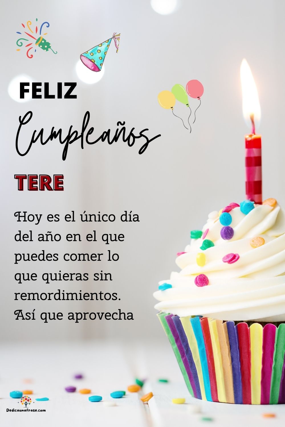 Imagen de feliz cumpleaños para Tere: «Hoy es el único día del año en el que puedes comer lo que quieras sin…»