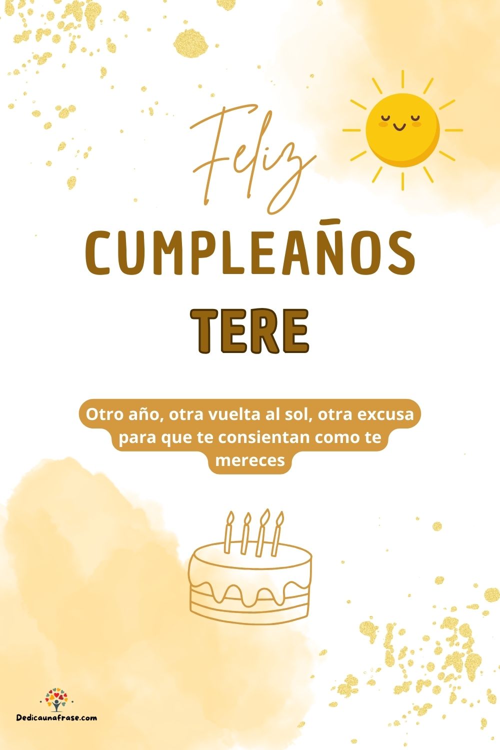 Imagen de feliz cumpleaños para Tere: «Otro año, otra vuelta al sol, otra excusa para que te consientan como…»