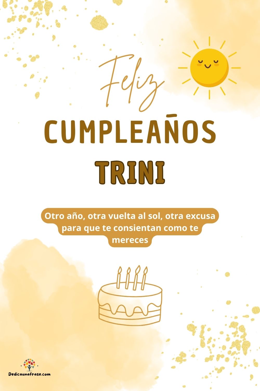 Imagen de feliz cumpleaños para Trini: «Otro año, otra vuelta al sol, otra excusa para que te consientan como…»