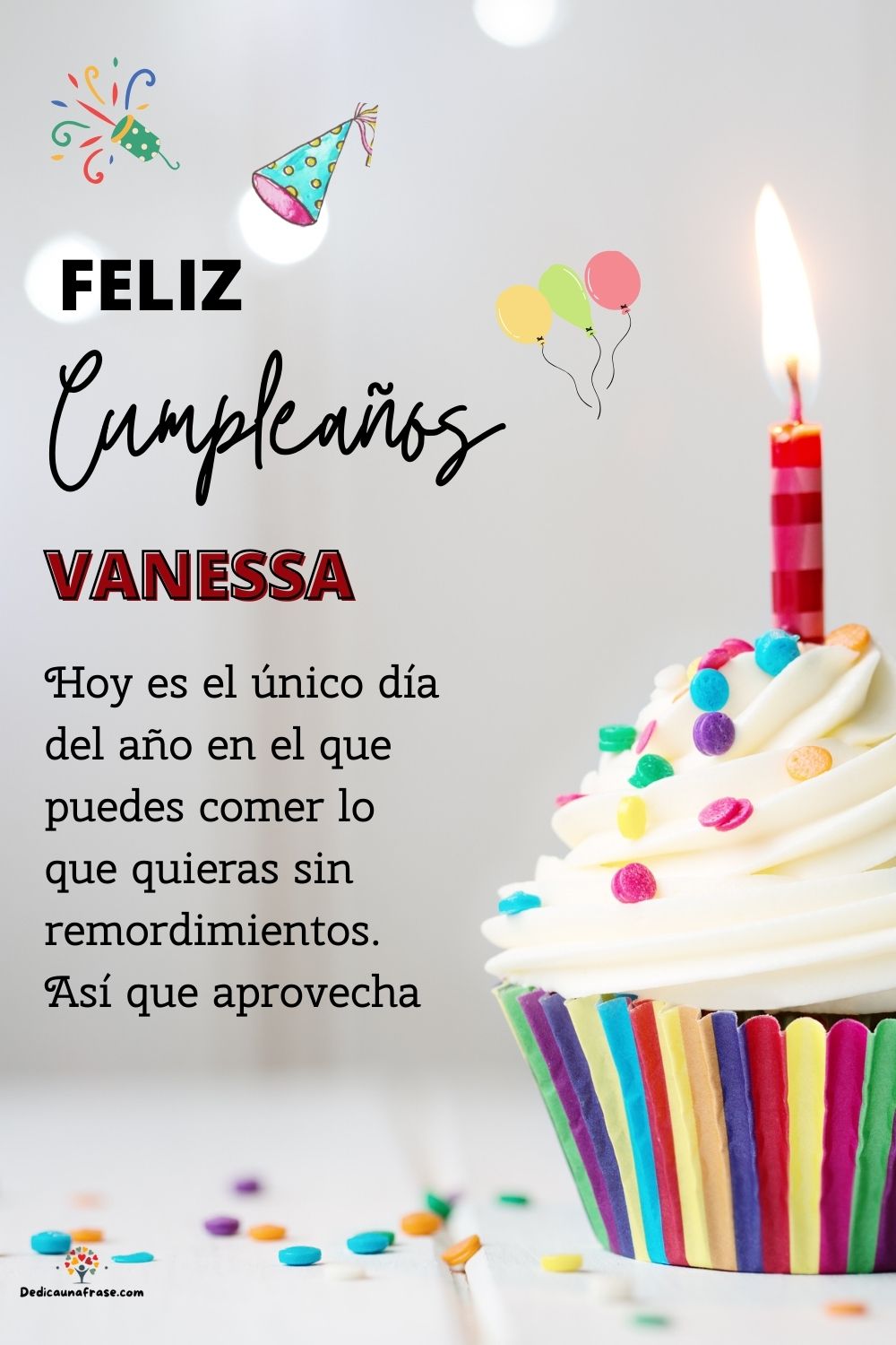 Imagen de feliz cumpleaños para Vanessa: «Hoy es el único día del año en el que puedes comer lo que quieras sin…»