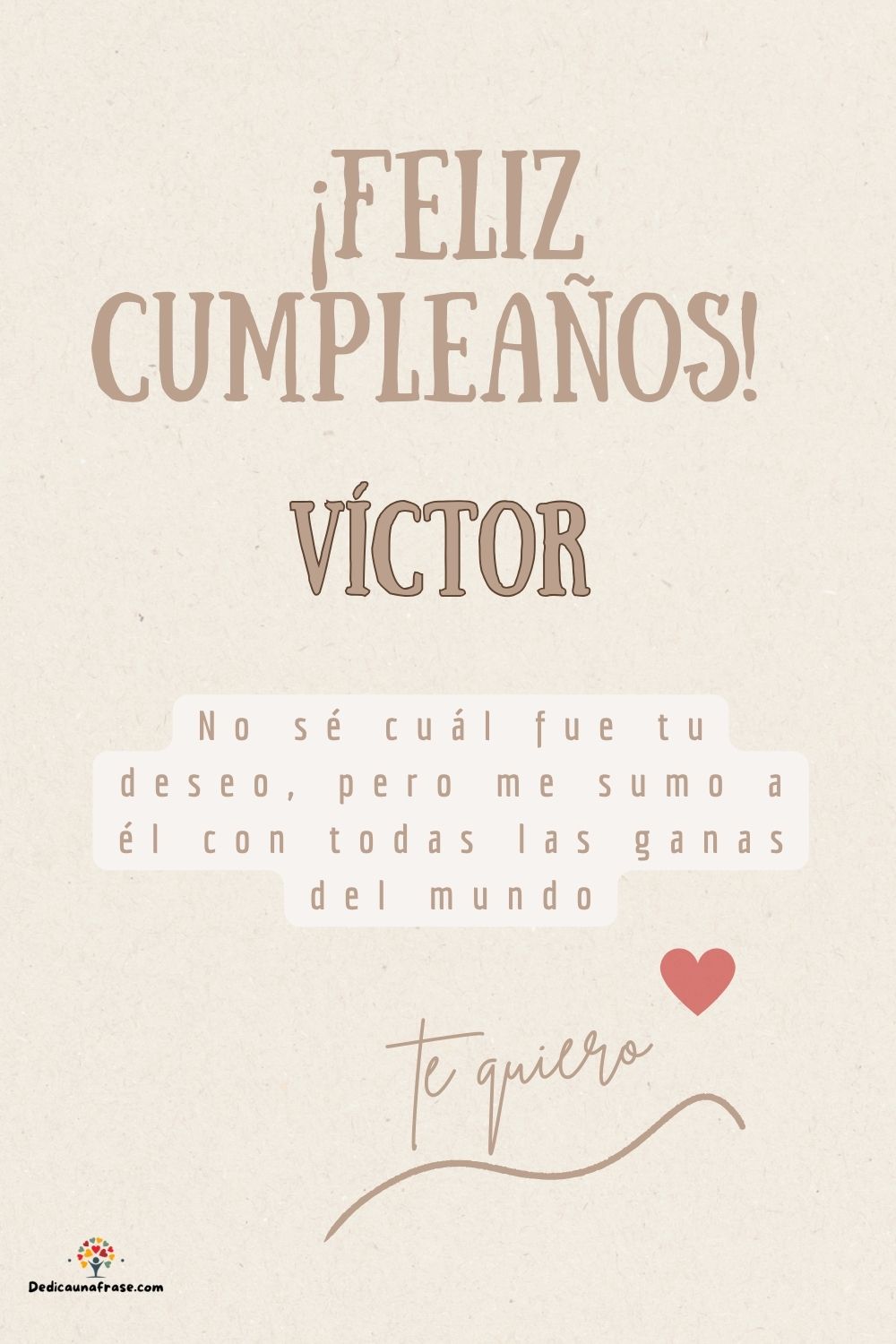 Imagen de feliz cumpleaños para Víctor: «No sé cuál fue tu deseo, pero me sumo a él con todas las ganas del mun…»