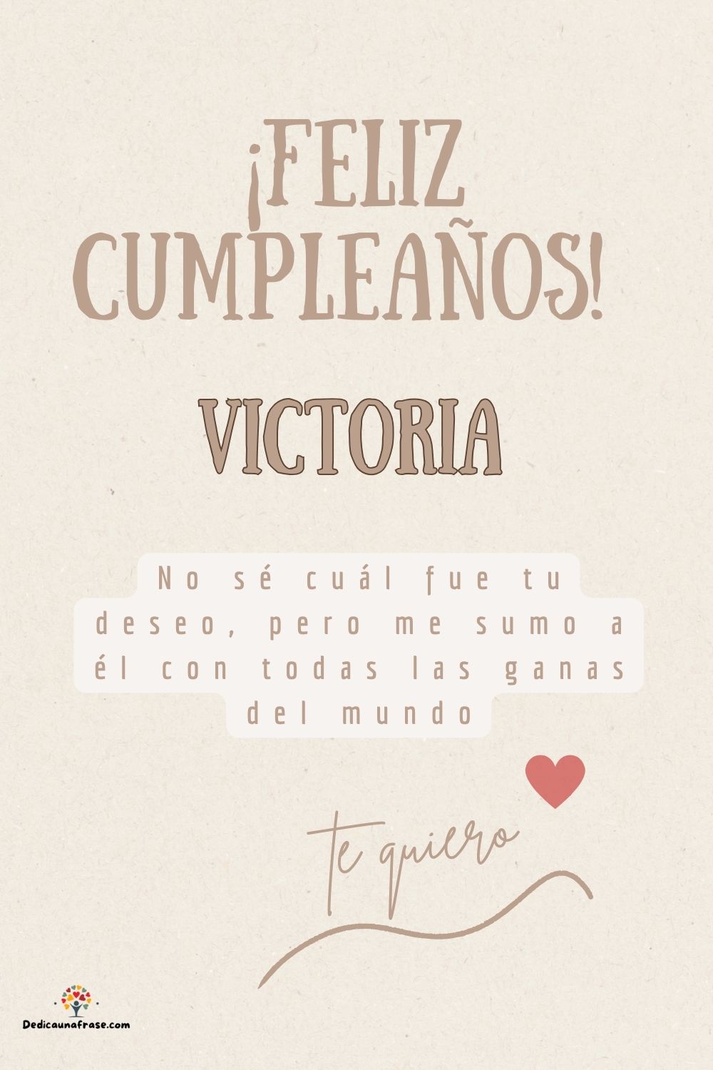 Imagen de feliz cumpleaños para Victoria: «No sé cuál fue tu deseo, pero me sumo a él con todas las ganas del mun…»