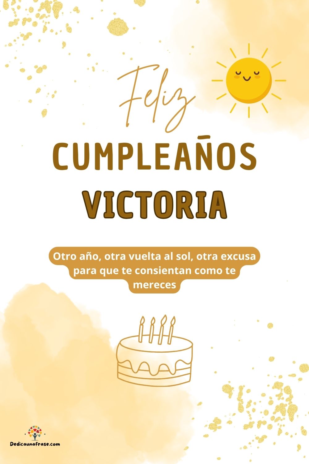 Imagen de feliz cumpleaños para Victoria: «Otro año, otra vuelta al sol, otra excusa para que te consientan como…»