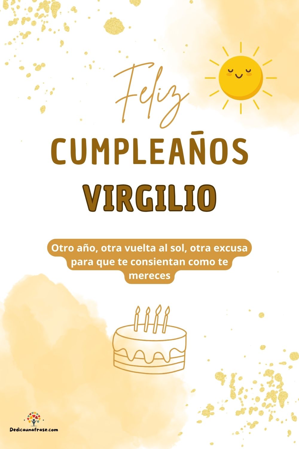 Imagen de feliz cumpleaños para Virgilio: «Otro año, otra vuelta al sol, otra excusa para que te consientan como…»