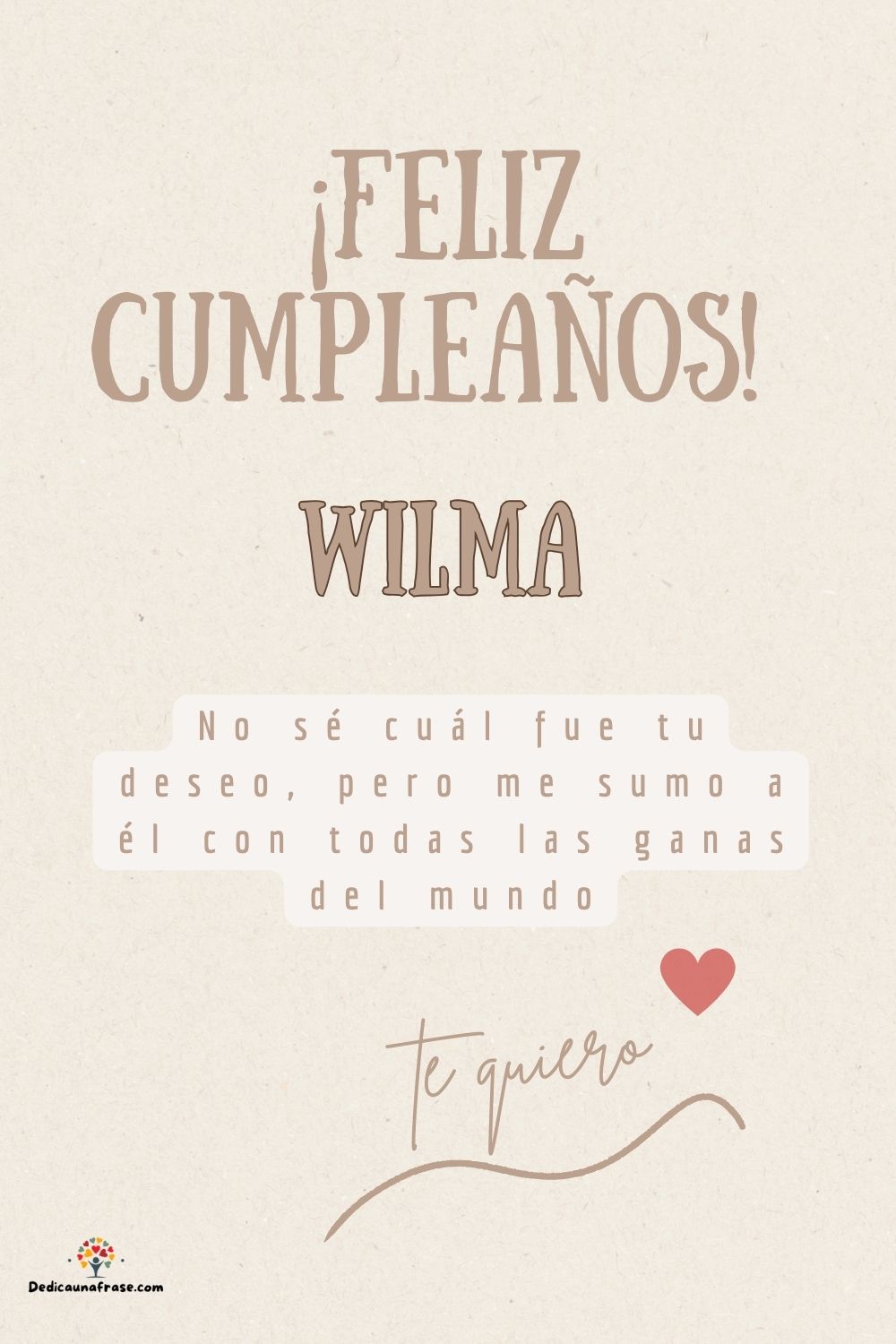 Imagen de feliz cumpleaños para Wilma: «No sé cuál fue tu deseo, pero me sumo a él con todas las ganas del mun…»