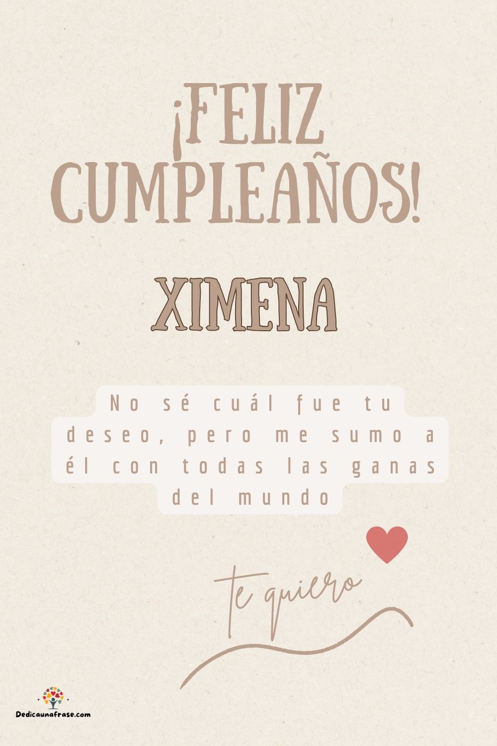 Imagen de feliz cumpleaños para Ximena: «No sé cuál fue tu deseo, pero me sumo a él con todas las ganas del mun…»
