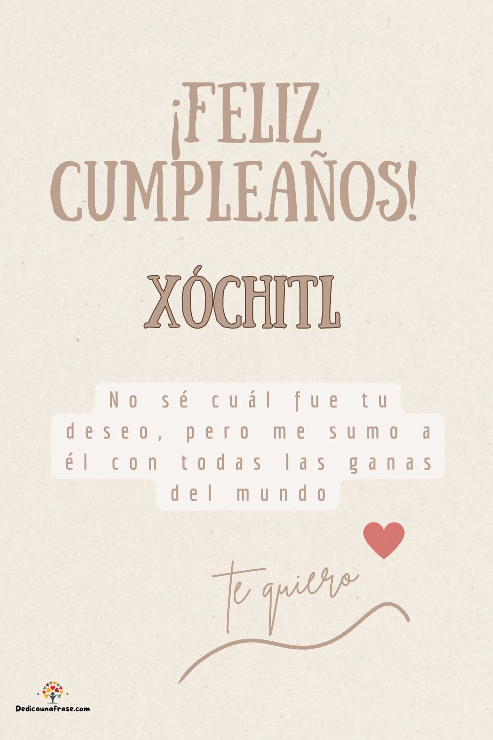 Imagen de feliz cumpleaños para Xóchitl: «No sé cuál fue tu deseo, pero me sumo a él con todas las ganas del mun…»