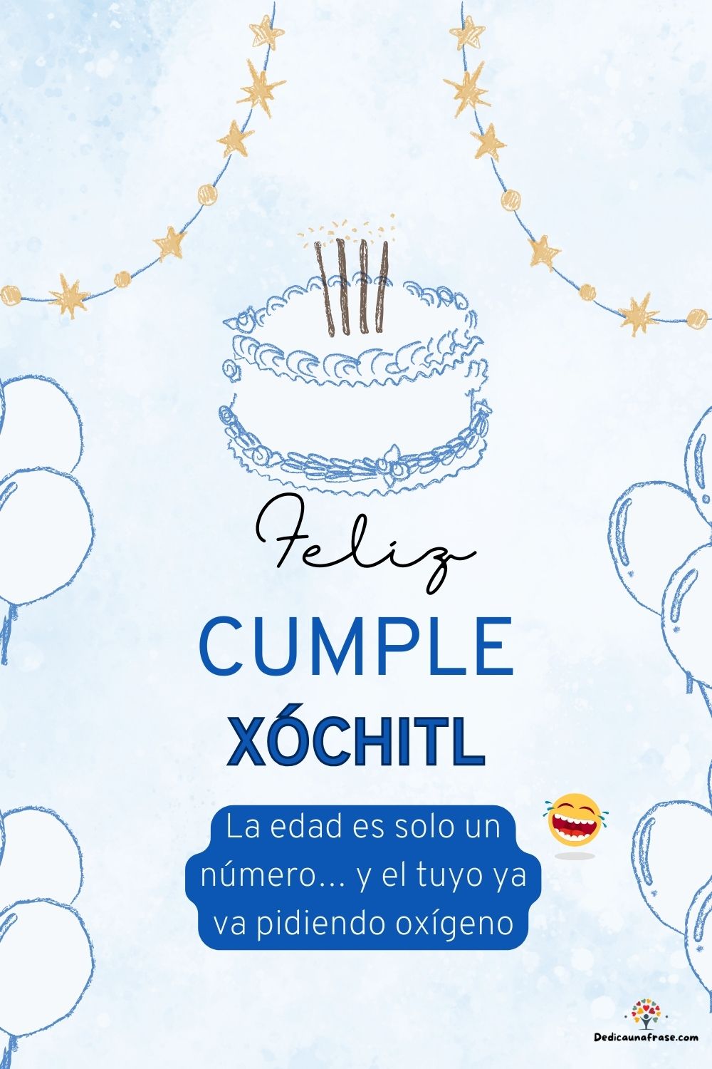 Imagen de feliz cumpleaños para Xóchitl: «La edad es solo un número… y el tuyo ya va pidiendo oxígeno…»