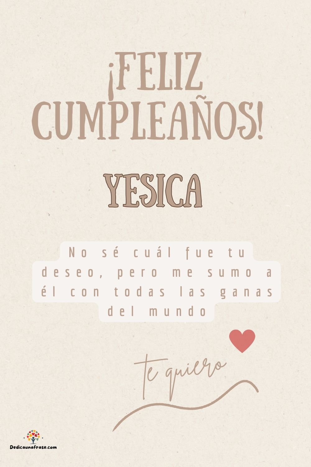 Imagen de feliz cumpleaños para Yesica: «No sé cuál fue tu deseo, pero me sumo a él con todas las ganas del mun…»