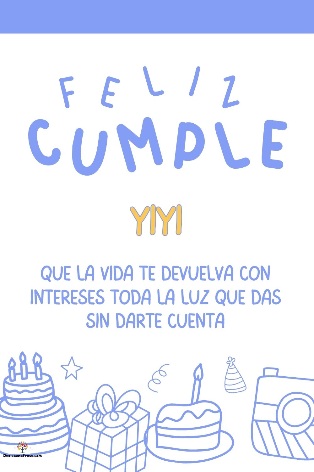 Imagen de feliz cumpleaños para Yiyi: «Que la vida te devuelva con intereses toda la luz que das sin darte cu…»