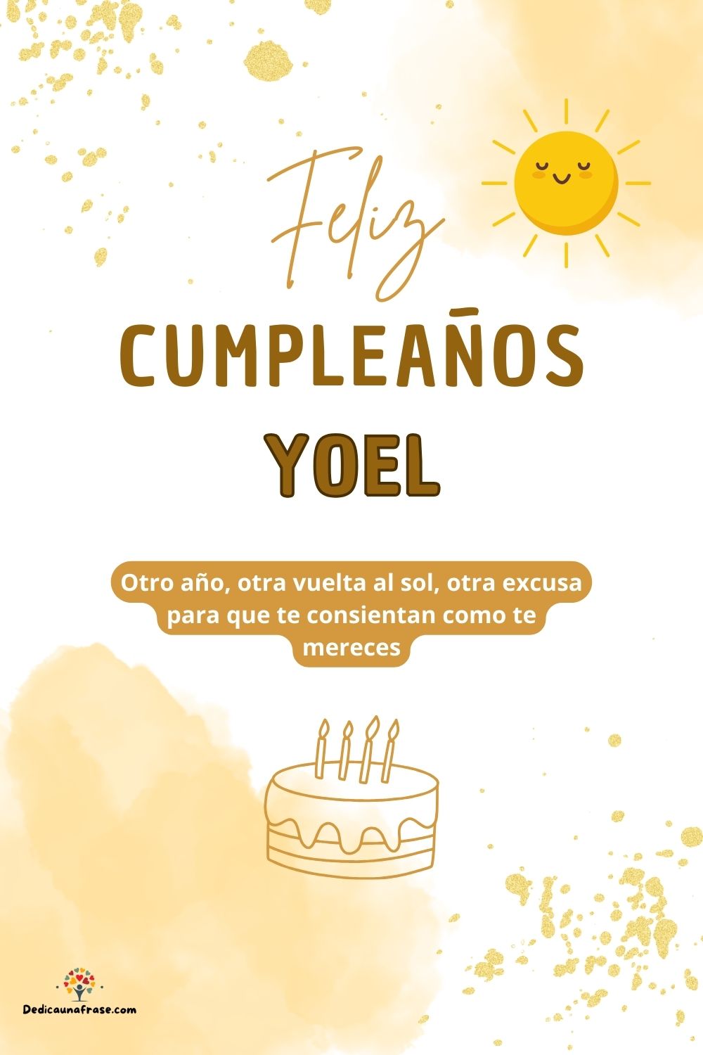 Imagen de feliz cumpleaños para Yoel: «Otro año, otra vuelta al sol, otra excusa para que te consientan como…»