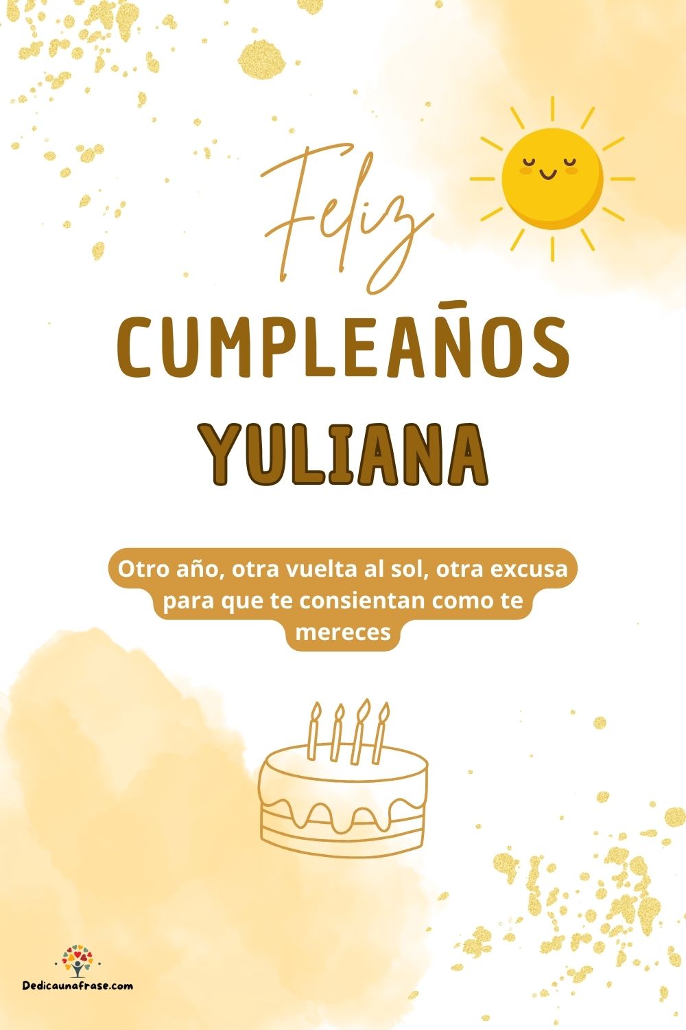 Imagen de feliz cumpleaños para Yuliana: «Otro año, otra vuelta al sol, otra excusa para que te consientan como…»