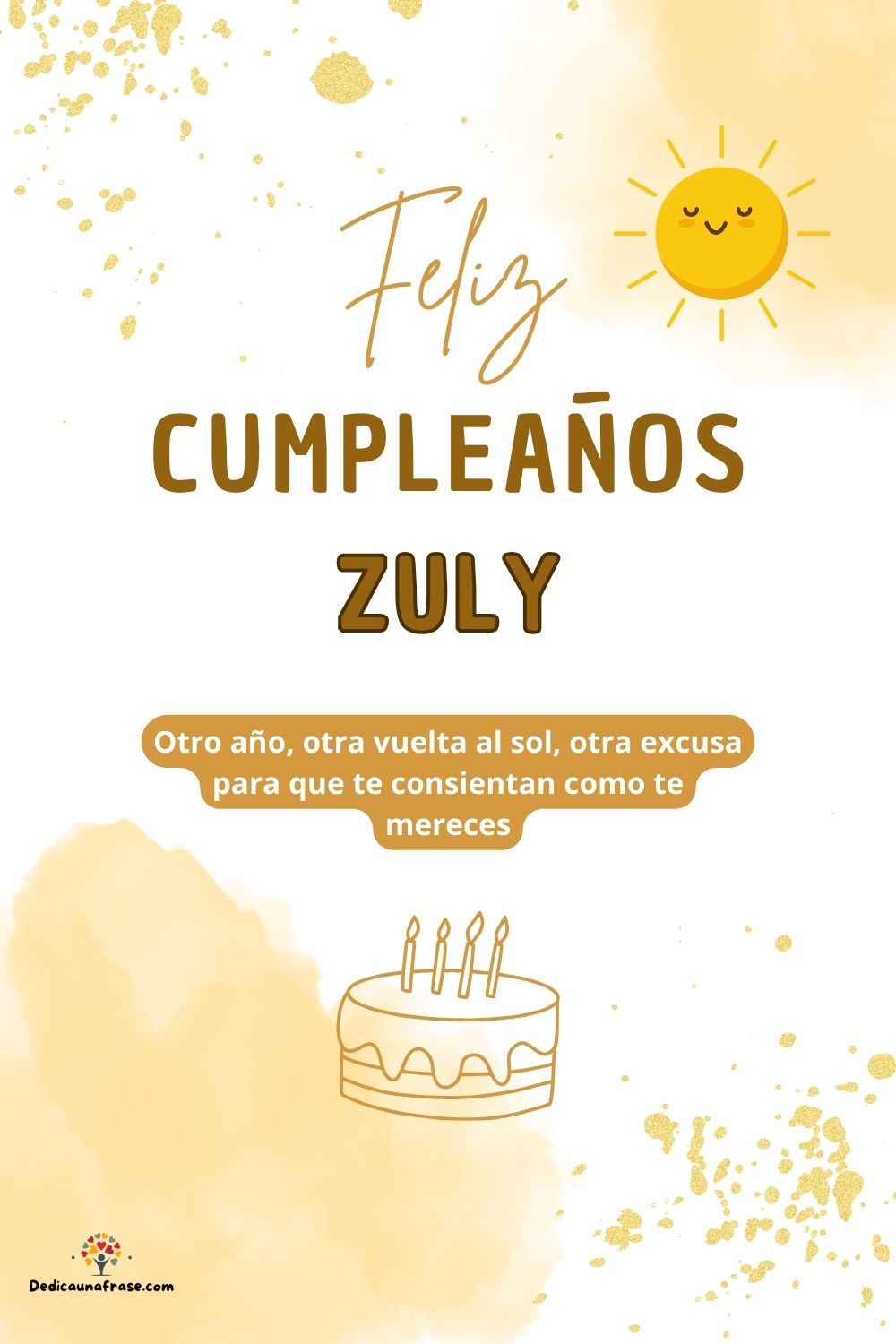 Imagen de feliz cumpleaños para Zuly: «Otro año, otra vuelta al sol, otra excusa para que te consientan como…»